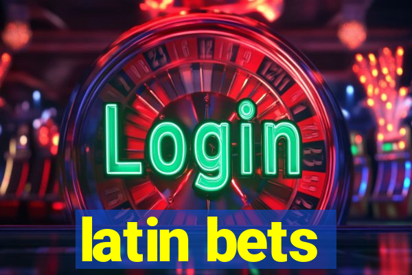 latin bets